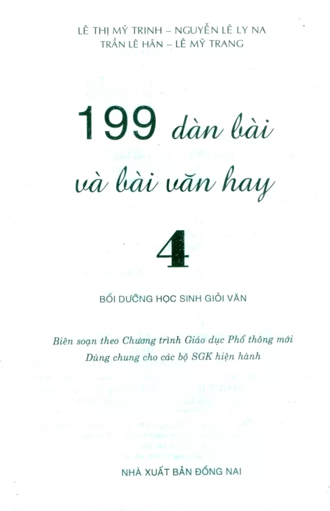 199 DÀN BÀI VÀ BÀI VĂN HAY LỚP 4 - BỒI DƯỠNG HỌC SINH GIỎI VĂN (Dùng chung cho các bộ SGK hiện hành)